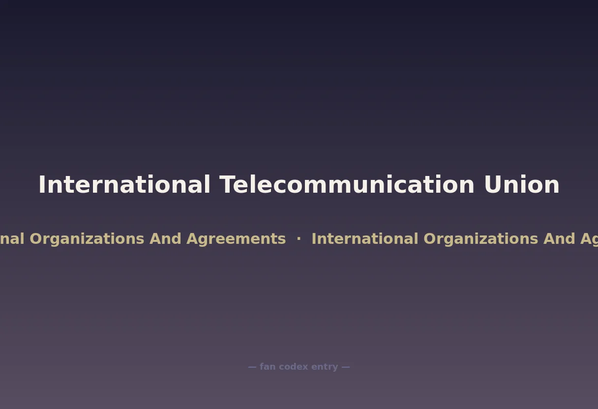 International Telecommunication Union